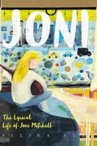 Cover of Joni: The Lyrical Life of Joni Mitchell