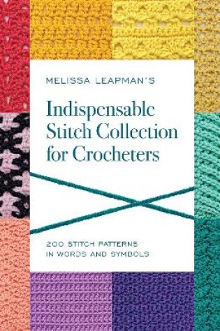 Cover of Melissa Leapman's Indispensable Stitch Collection for Crocheters