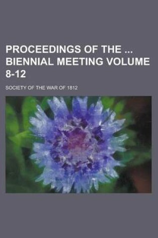 Cover of Proceedings of the Biennial Meeting Volume 8-12