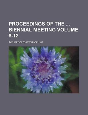 Book cover for Proceedings of the Biennial Meeting Volume 8-12