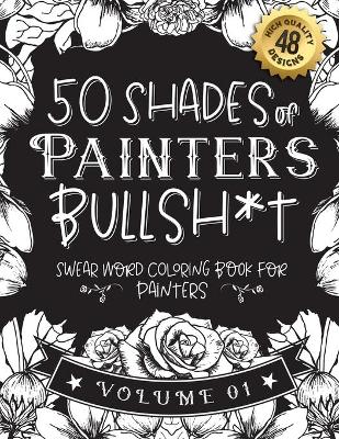 Book cover for 50 Shades of Painters Bullsh*t