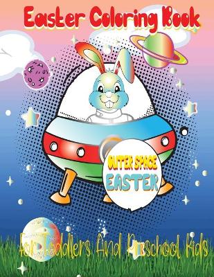 Book cover for Outer Space Easter Coloring Book For Toddlers And Preschool Kids