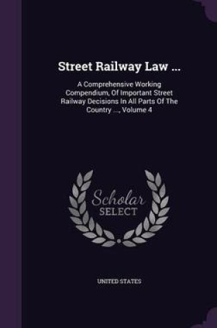 Cover of Street Railway Law ...