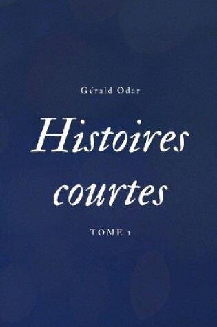 Cover of Histoires courtes tome I