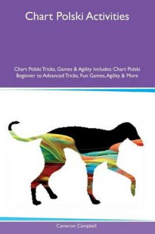 Cover of Chart Polski Activities Chart Polski Tricks, Games & Agility Includes