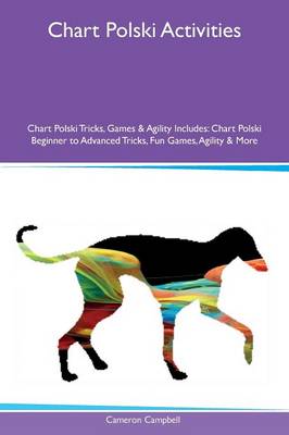 Book cover for Chart Polski Activities Chart Polski Tricks, Games & Agility Includes