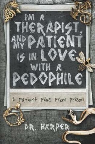 Cover of I'm a Therapist, and My Patient is In Love with a Pedophile