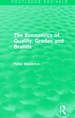 Book cover for The Economics of Quality, Grades and Brands (Routledge Revivals)