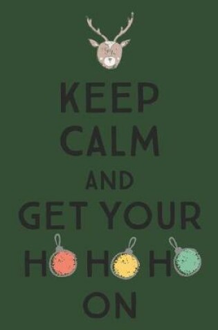 Cover of Keep Calm And Get Your Ho Ho Ho On