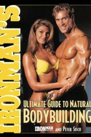 Cover of Ironman's Ultimate Guide to Natural Bodybuilding