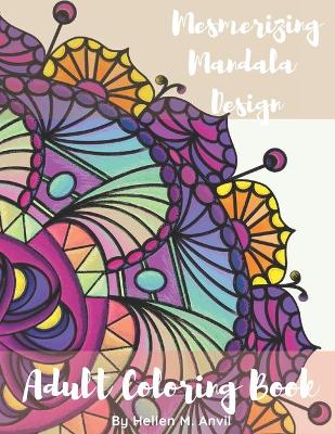 Book cover for Adult Coloring Book - Mesmerizing Mandala Design