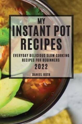 Cover of My Instant Pot Recipes 2022