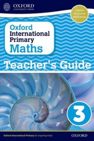Cover of Oxford International Primary Maths: Stage 3: Age 7-8: Teacher's Guide 3