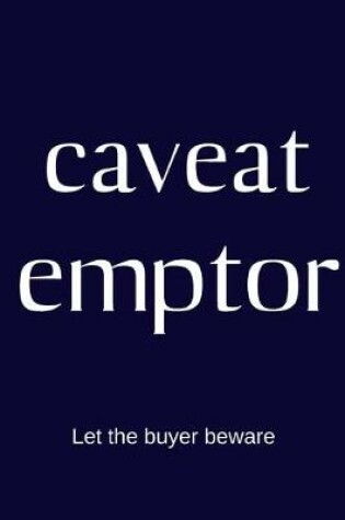 Cover of caveat emptor - Let the buyer beware