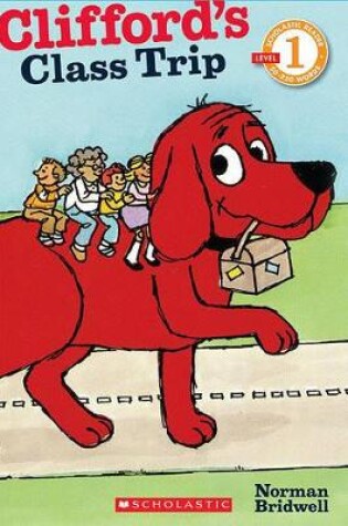 Cover of Scholastic Reader Level 1: Clifford's Class Trip