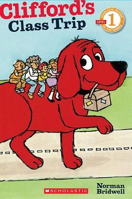 Book cover for Scholastic Reader Level 1: Clifford's Class Trip