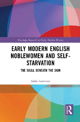 Book cover for Early Modern English Noblewomen and Self-Starvation