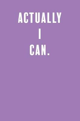 Book cover for Actually I Can.