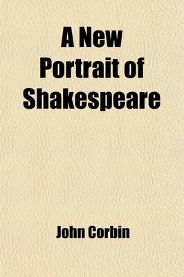 Book cover for A New Portrait of Shakespeare; The Case of the Ely Palace Painting as Against That of the So-Called Droeshout Original