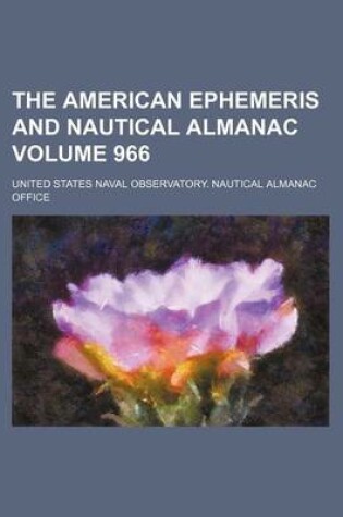 Cover of The American Ephemeris and Nautical Almanac Volume 966