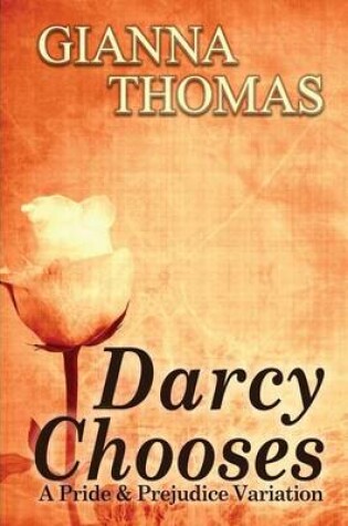 Cover of Darcy Chooses - A Pride and Prejudice Variation