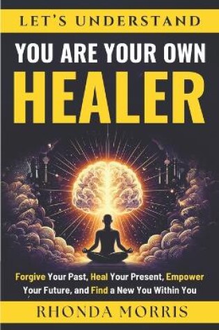 Cover of Let's Understand You Are Your Own Healer