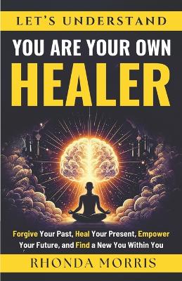 Cover of Let's Understand You Are Your Own Healer