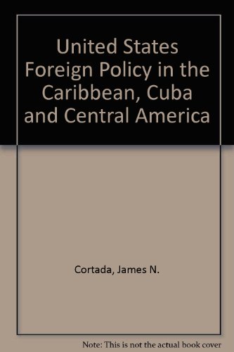 Book cover for United States Foreign Policy in the Caribbean, Cuba and Central America