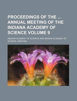 Book cover for Proceedings of the Annual Meeting of the Indiana Academy of Science Volume 9
