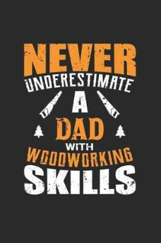 Cover of Never Underestimate a Dad with Woodworking Skills