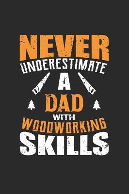 Book cover for Never Underestimate a Dad with Woodworking Skills