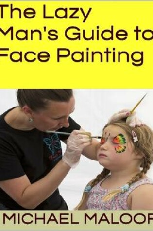 Cover of The Lazy Man's Guide to Face Painting