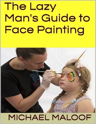 Book cover for The Lazy Man's Guide to Face Painting