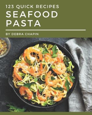 Book cover for 123 Quick Seafood Pasta Recipes