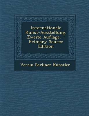 Book cover for Internationale Kunst-Ausstellung. Zweite Auflage. - Primary Source Edition