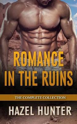 Book cover for Romance in the Ruins - The Complete Collection