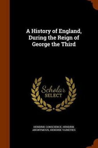 Cover of A History of England, During the Reign of George the Third
