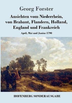 Book cover for Ansichten vom Niederrhein, von Brabant, Flandern, Holland, England und Frankreich