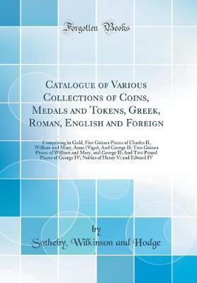 Book cover for Catalogue of Various Collections of Coins, Medals and Tokens, Greek, Roman, English and Foreign