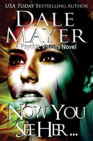 Cover of Now You See Her...