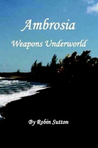 Cover of Ambrosia Weapons Underworld