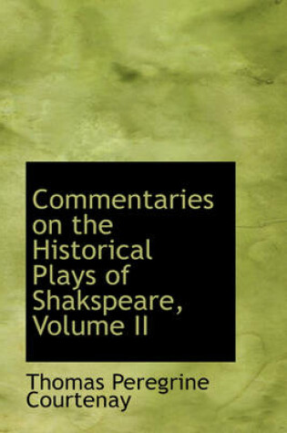 Cover of Commentaries on the Historical Plays of Shakspeare, Volume II