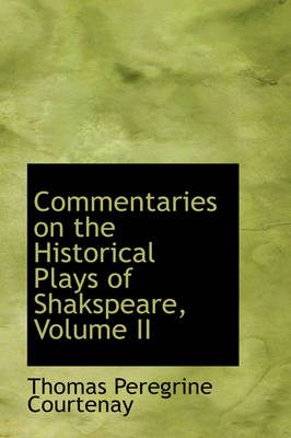 Book cover for Commentaries on the Historical Plays of Shakspeare, Volume II