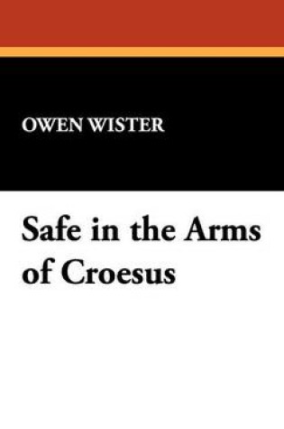 Cover of Safe in the Arms of Croesus