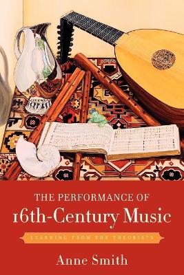 Book cover for The Performance of 16th-Century Music