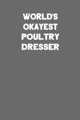 Book cover for World's Okayest Poultry Dresser