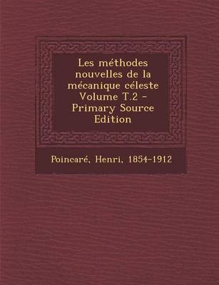 Book cover for Les Methodes Nouvelles de La Mecanique Celeste Volume T.2 - Primary Source Edition