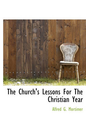 Book cover for The Church's Lessons for the Christian Year