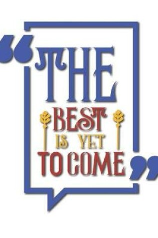 Cover of The Best Is Yet to Come