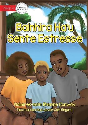 Book cover for When I'm Stressed - Bainhira Ha'u Sente Estrés